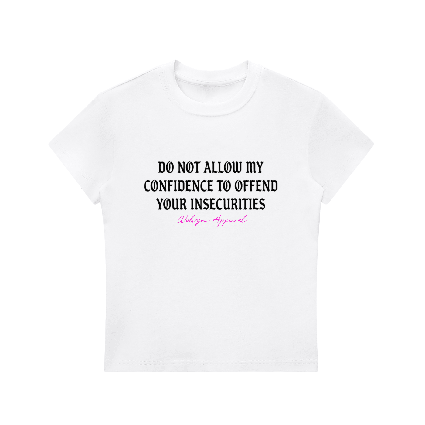 White crewneck t-shirt with bold black and pink motivational confidence quote graphic
